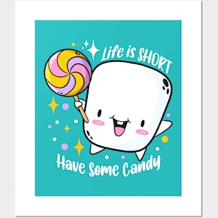 Life is Short Have Some Candy Posters and Art